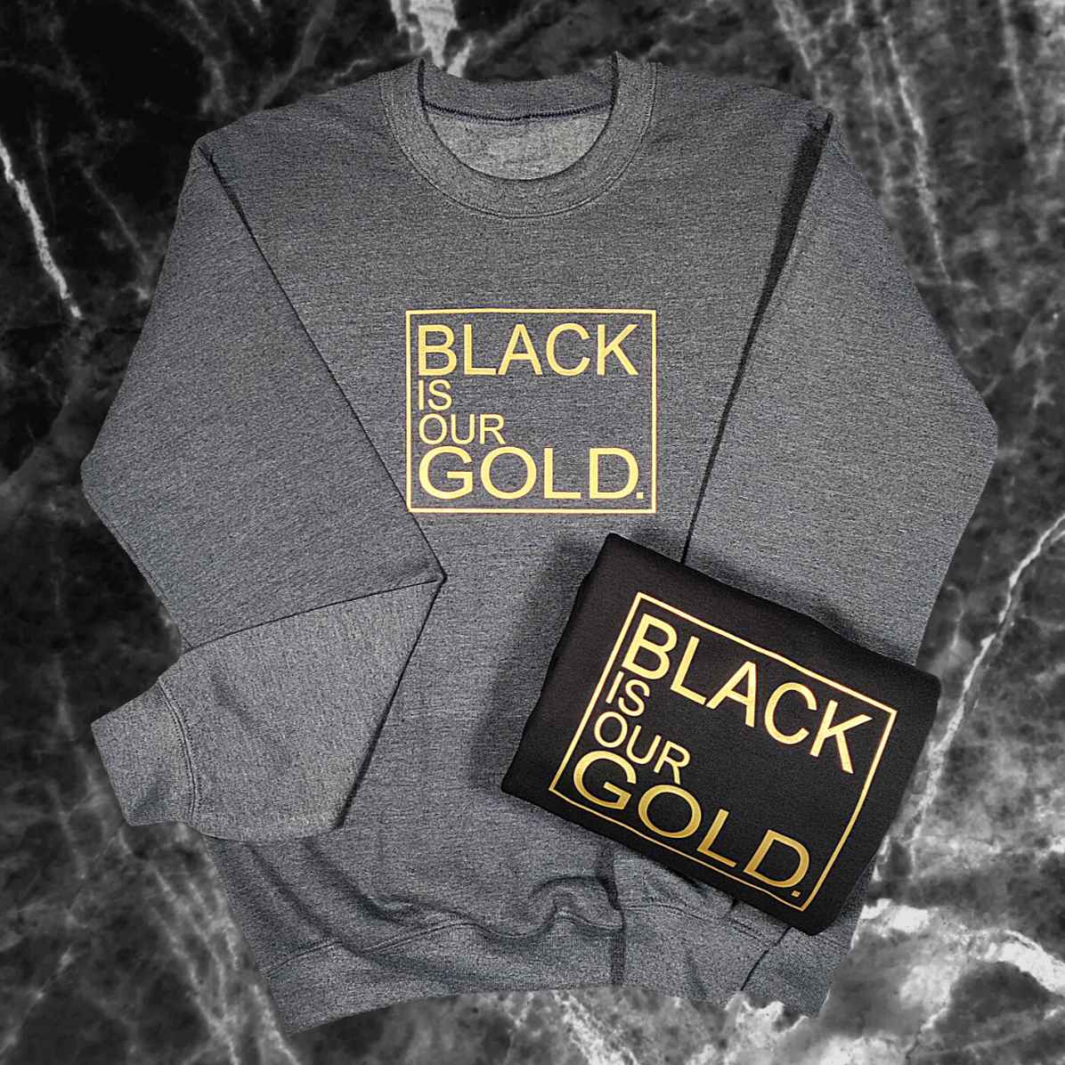 Black Is Our Gold Sweatshirt